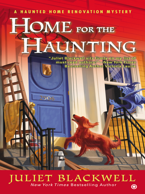 Title details for Home For the Haunting by Juliet Blackwell - Available